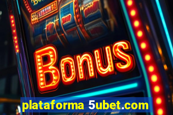 plataforma 5ubet.com